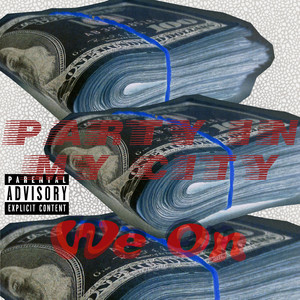Party in My City (We On) (Explicit)