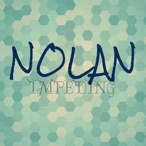 Nolan Impeding