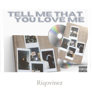 Tell Me That You Love Me (Explicit)