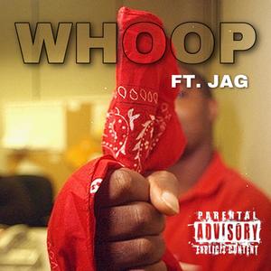 Whoop (feat. Jag) [Explicit]