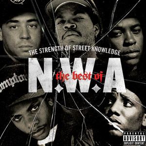 The Best Of N.W.A: The Strength Of Street Knowledge (Explicit)