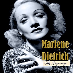 Marlene Dietrich - My Beginnings