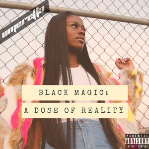 Black Magic: A Dose of Reality (Explicit)