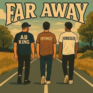 FAR AWAY (feat. Ab king & Kingslee)
