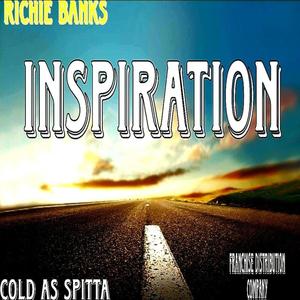 Inspiration (feat. COLD AS SPITTA & Richie Banks) [Explicit]