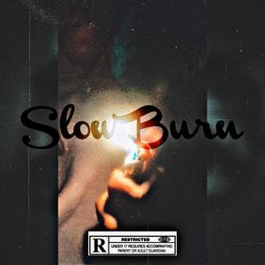 Slow Burn (Explicit)