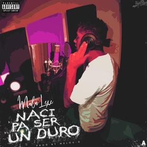Naci Pa Ser Un Duro