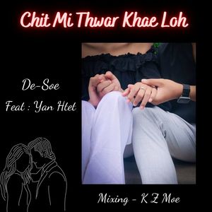 Chit Mi Thwar Khae Loh (Explicit)