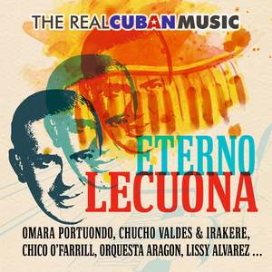 The Real Cuban Music - Eterno Lecuona (Remasterizado)