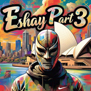 Eshay Part 3 (Explicit)