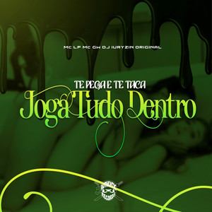 Te Pega e Te Taca Joga Tudo Dentro (Explicit)