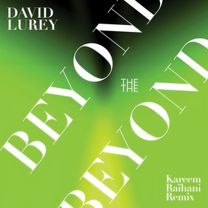 Beyond the Beyond (Kareem Raihani Remix)