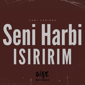 Seni Harbi Isırırım