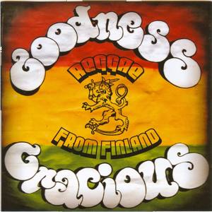 Goodness Gracious - Reggae from Finland