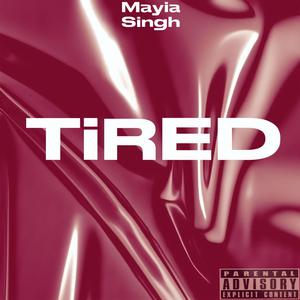 Tired (Explicit)