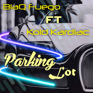 Parking Lot(feat. Kold Kardiac)