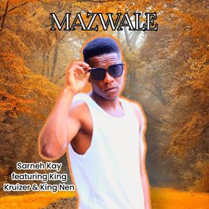 Mazwale (feat. King Kruizer & King nen)