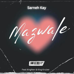 Mazwale (feat. King Kruizer & King nen)