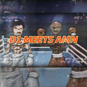 D1 MEETS AMN (feat. D1 FAMOUS) [Explicit]