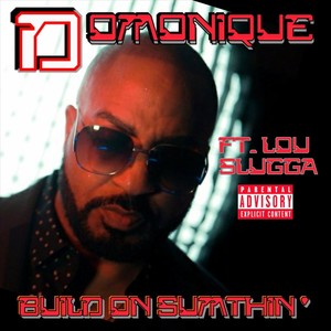 Build on Sumthin' (feat. Lou Slugga) [Explicit]