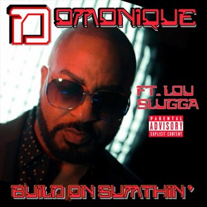 Build on Sumthin' (feat. Lou Slugga) (Explicit)