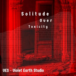Solitude over Toxicity