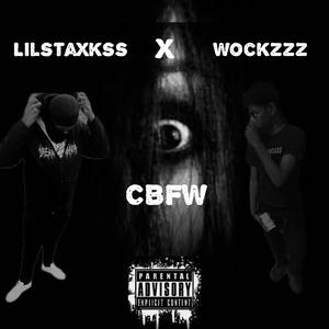 CBFW (feat. 72staxkss) [Explicit]