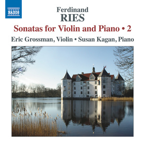 Ries, F.: Violin Sonatas, Vol. 2 (Grossman, S. Kagan) - Op. 16, No. 2 and Op. 38, Nos. 1-2