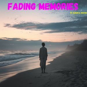 Fading Memories