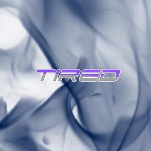 Tired (feat. RTR Bean) [Explicit]