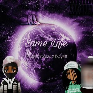 Same Life (feat. Bbysltt) (Explicit)