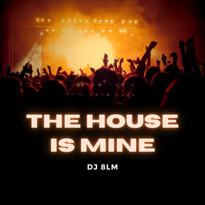 The House Is Mine (Club Mix)