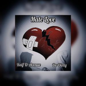 Hate Love (feat. Do Dirty)