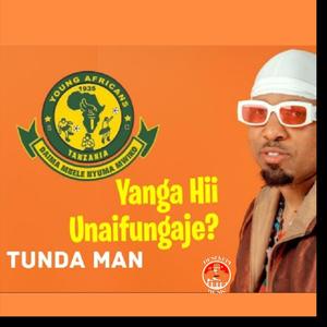 Yanga Hii Unaifungaje? (feat. Tunda Man)