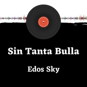 Sin Tanta Bulla
