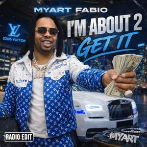 Im About 2 Get It (Radio Edit)
