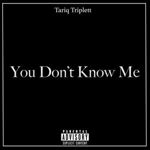 You Dont Know Me (Explicit)