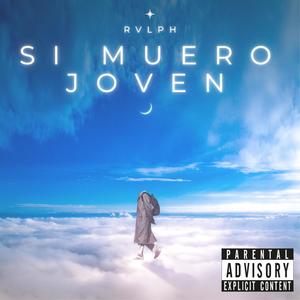 Si Muero Joven (feat. Rvlph) [Explicit]