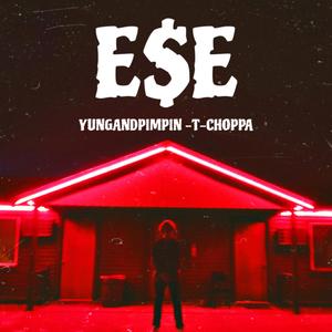 ESE (feat. T-CHOPPA) (Explicit)