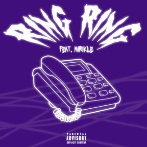 Ring Ring(feat. Mirikle) (Explicit)