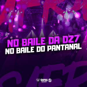 No Baile da Dz7 no Baile do Pantanal (Explicit)