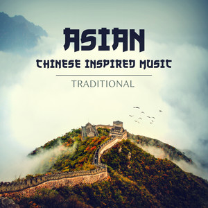 Asian Chinese Inspired Music: Traditional Guzheng, Chinese Pipa, Flute, Yangqin, Buddha Monk Meditation Bar