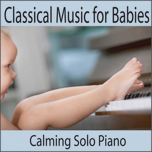 Classical Music for Babies: Baby Lullabies