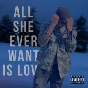 All She Ever Want Is Love
