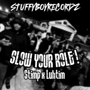 Slow Ya Role (feat. LuhTim) (Explicit)
