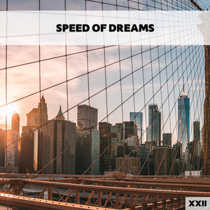 Speed Of Dreams XXII