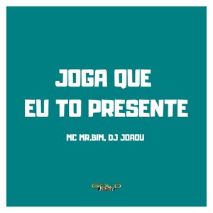 Joga Que Eu To Presente (Explicit)