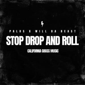 Stop Drop and Roll (feat. Will Da Beast & California Grass Music) [Explicit]