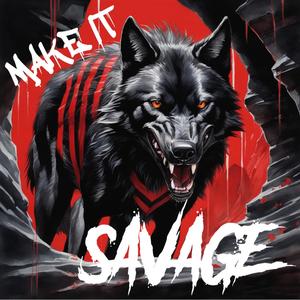 Make it Savage (feat. Molly Rollin)