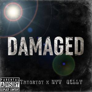 Damaged (feat. NYV GELLY) [Explicit]